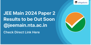 JEE Main 2024 Paper 2 Results to be Out Soon @jeemain.nta.ac.in, Check Direct Link Here